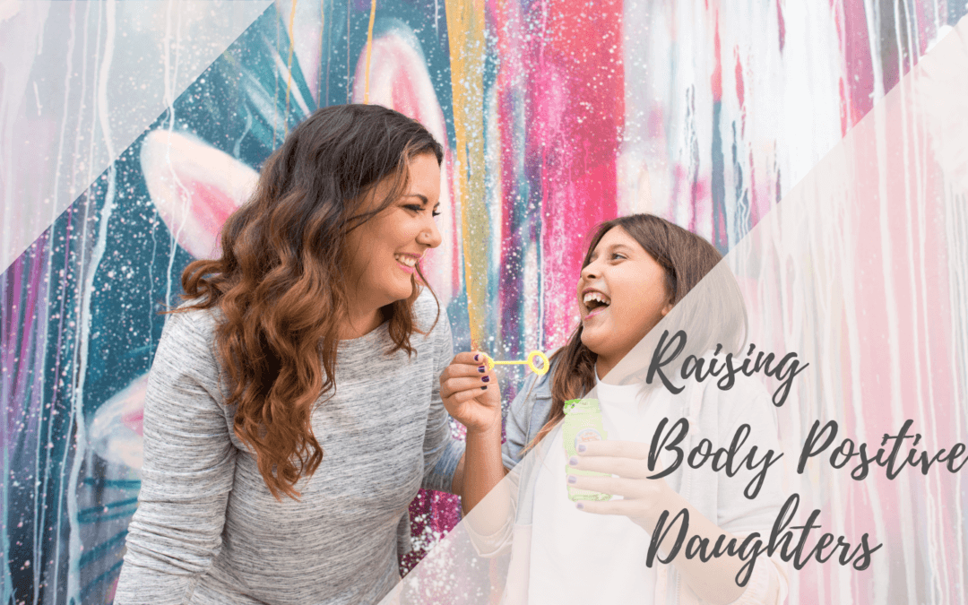 Raising Body Positive Daughters